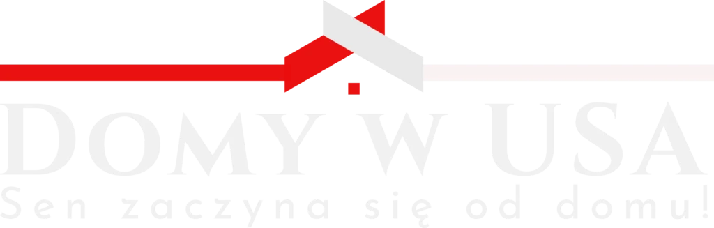 Domy w USA - Sen zaczyna sie od domu!